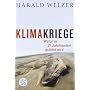 Klimakriege: Wof�r im 21. Jahrhundert get�tet wird von Harald Welzer