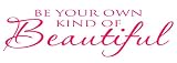 Be Your Own Kind of Beautiful (All Caps PINK) quote wall saying Marilyn Monroe vinyl decal