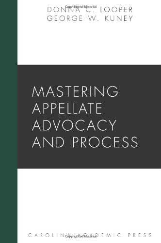 Mastering Appellate Advocacy and Process (Carolina Academic Press Mastering)