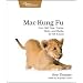 Mac Kung Fu: Over 300 Tips, Tricks, Hints, and Hacks for OS X Lion (Pragmatic Programmers)