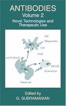 antibodies: volume 2: novel technologies and therapeutic use - g. subramanian antibodies: volume 2: novel technologies and therapeutic use - g. subramanian
