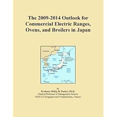 The 2009-2014 Outlook for Commercial Electric Ranges, Ovens, and ...