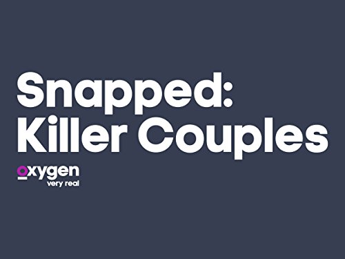 Snapped Killer Couples Season 7
