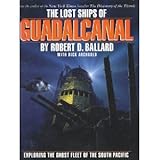 The Lost Ships of Guadalcanal: Exploring the Ghost Fleet of the South Pacific