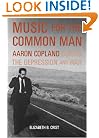 Music for the Common Man: Aaron Copland during the Depression and War
