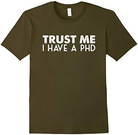 Men's Trust Me I Have A PhD (white version) Large Olive