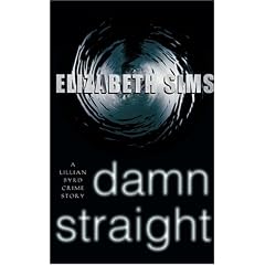 Damn Straight: A Lillian Byrd Crime Story