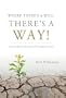 Where There's a Will, There's a Way: Succeeding in the Face of Turbulent Times