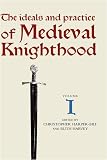 The Ideals and practice of medieval knighthood : papers from the first and second Strawberry Hill Conferences