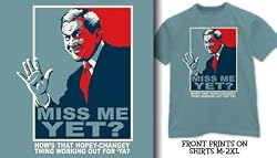 President Bush - Miss Me Yet? Hows that Hopey Changey Thing