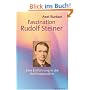 Faszination Rudolf Steiner: Eine Einf�hrung in die Antroposophie