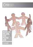 Health and wellbeing good practice guide