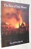 The Fires of York Minster : from AD 741 to 9 July 1984
