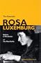 The Essential Rosa Luxemburg: Reform or Revolution and the Mass Strike