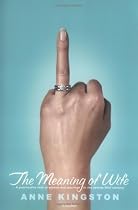 The Meaning of Wife: A Provocative Look at Women and Marriage in the Twenty-First Century
