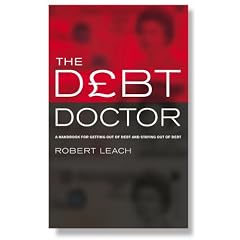 The Debt Doctor: A Handbook for Getting Out of Debt and Staying Debt-free