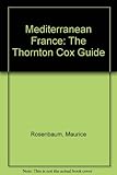 Mediterranean France : the Thornton Cox guide