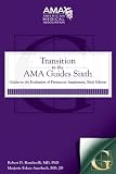 Transition to the AMA guides sixth : guides to the evaluation of permanent impairment, sixth edition
