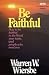 Book Be Faithful: How to Be Faithful to  the Word, Your Tasks, and People Who Need You - 1-2 Timothy, Titus, Philemon