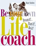 Dream It! Plan It! Do It!: Be Your Own Life Coach