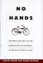 No Hands: The Rise and Fall of the Schwinn Bicycle Company, an American Institution