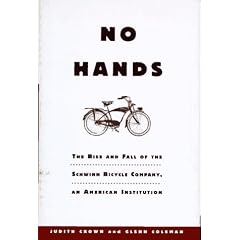 No Hands: The Rise and Fall of the Schwinn Bicycle Company, an American Institution