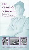 Captains a Woman: Tales of a Merchant Mariner