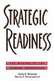 Strategic Readiness: The Making of the Learning Organization (Jossey Bass Business and Management Series)