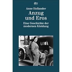 Anzug und Eros. Eine Geschichte der modernen Kleidung.