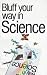 Book Bluff Your Way in Science (The Bluffer's Guides)