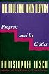True and Only Heaven: Progress and Its Critics