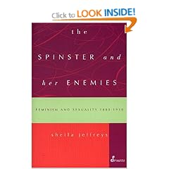 The Spinster and Her Enemies: Feminism and Sexuality, 1880-1930