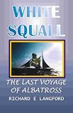  : White Squall : The Last Voyage Of Albatross