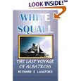 White Squall : The Last Voyage Of Albatross