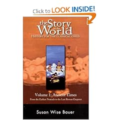 The Story of the World: History for the Classical Child; Volume 1: Ancient Times: From the Earliest Nomads to the Last Roman Emperor