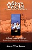 The Story of the World: History for the Classical Child; Volume 1: Ancient Times (Story of the World: History for the Classical Child)