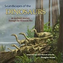 Soundscapes of the Dinosaurs