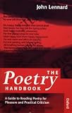 The Poetry Handbook: A Guide to Reading Poetry for Pleasure and Practical Criticism
