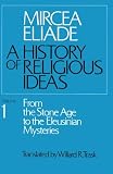 History of Religious Ideas, Volume 2: From Gautama Buddha to the Triumph of Christianity (History of Religious Ideas)