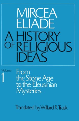 History of religious ideas, volume 1: from the stone ag…