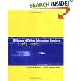 A History of Online Information Services, 1963-1976 by Charles P. Bourne and Trudi Bellardo Hahn