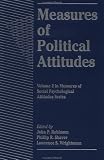Measures of Political Attitudes (Measures of Social Psychological Attitudes) 