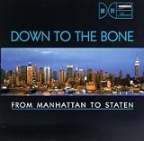 From Manhattan to Staten. Down to the Bone Tracks: Staten Island Groove, Brooklyn Heights, Savour The Flavour, Muesli Brown, Yo Mama's So Phat, Touch Of Voodoo, 17 Mile Drive, Carlito's Way, 3 Days In Manhattan, On The Corner Of Darcy Street