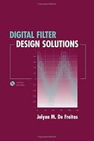 Digital Filter Design Solutions (Artech House Microwave Library)
