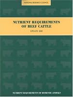 Nutrient Requirements of Beef Cattle: Seventh Revised Edition: Update 2000 (<i>Nutrient Requirements of Domestic Animals:</i> A Series)