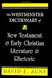 The Westminster Dictionary of New Testament and Early Christian Literature and Rhetoric
