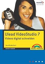 Ulead Video Studio 7 - Videos digital . Das offizielle Buch