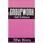 Groupwork (Community care practice handbooks)