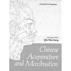 Chinese Acupuncture and Moxibustion by  Mao-Liang Qiu