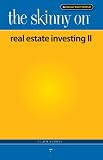The Skinny on Real Estate Investing II